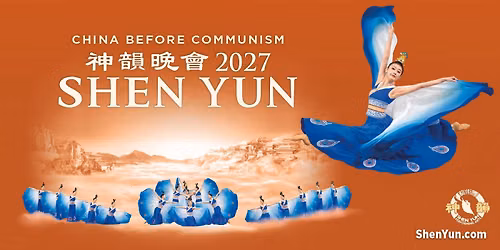 SHEN YUN 2027 in Houston on Dec 28 @7:30PM
