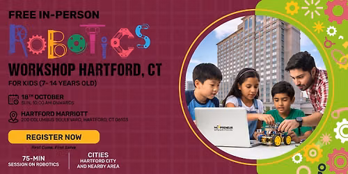 Free Robotics Workshop For Kids at Hartford, CT (5-14yrs) — Education in Hartford Marriott Downtown