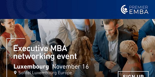 Executive Leadership Awaits: Premier EMBA In-Person Event Arrives in Luxembourg this November