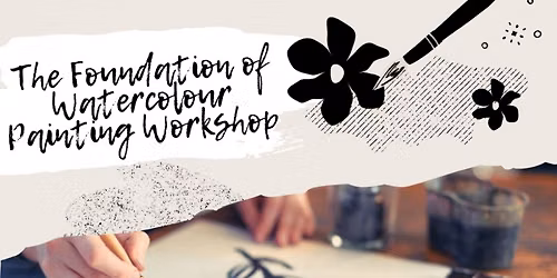 The Foundations of Watercolour Painting Workshop