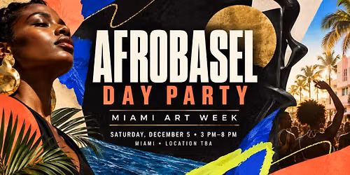 AfroBasel Day Party | Miami Art Week 2026