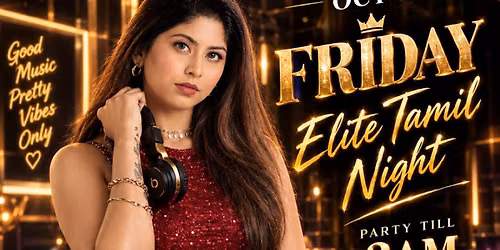Friday Elite Tamil night till 2AM