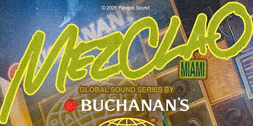 MEZCLAO Miami by Buchanan's Whisky x Pangea Sound