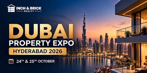 Dubai Real Estate Expo in Hyderabad\u2013 5th Edition by Inchbrick Realty