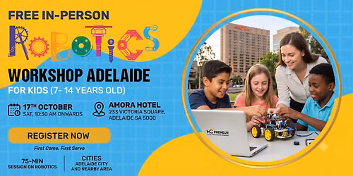 Free Robotics Workshop For Kids at Adelaide SA (5-14yrs)