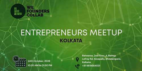 Entrepreneurs Meetup by We Founders Collab Kolkata 