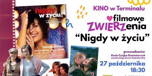 Kino w Terminalu: Filmowe Zwierzenia: Nigdy w \u017cyciu!