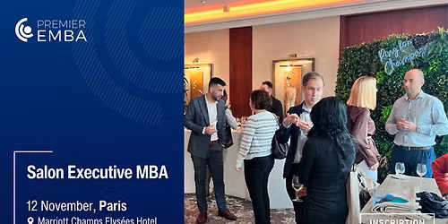 Premier EMBA Paris : Rencontrez les grandes \u00e9coles qui forment les dirigeants de demain