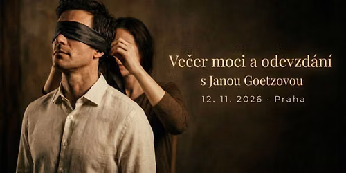 Ve\u010der moci a odevzd\u00e1n\u00ed s Janou Goetzovou