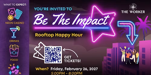 The Worker\u2019s Fourth Annual Be The Impact Happy Hour