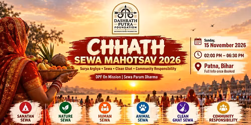 CHHATH SEWA MAHOTSAV 2026 \ud83e\ude94 \ud83d\udea9\ud83d\udea9\ud83e\ude94 Dashrath Putra Foundation on Mission