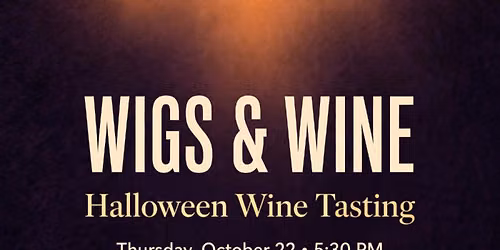 Wigs & Wine Halloween Wine Tasting