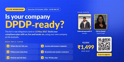 Is Your Company DPDP-Ready? A Live, Hands-On Workshop for Indian Startups