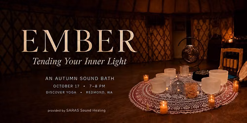 EMBER: Tending Your Inner Light - An Autumn Sound Bath