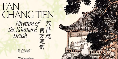Fan Chang Tien: Rhythm of the Southern Brush