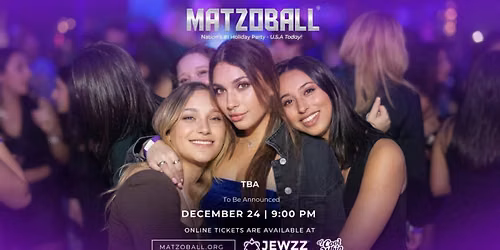 MATZOBALL\u00ae LOS ANGELES XMAS EVE ages 21-49 December 24, 2026