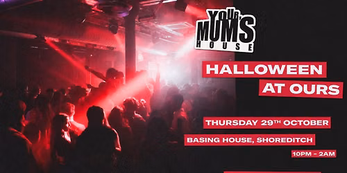 YOUR MUM'S HOUSE: HALLOWEEN AT OURS.