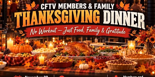 \ud83e\udd83\ud83c\udf42 CFTV MEMBERS & FAMILY THANKSGIVING DINNER \ud83c\udf41\ud83e\udd0e