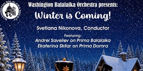 Washington Balalaika Orchestra presents Winter is Coming - Arlington, VA