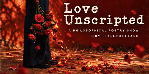 Love Unscripted - A Philosophical Poetry Show