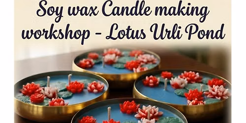 Soy Wax Candle Making- Lotus Urli Pond 
