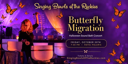Butterfly Migration: Halloween Sound Bath Concert
