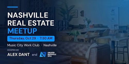 Nashville Real Estate Meetup - Hosted by Greater Nashville Title and Alex Dant
