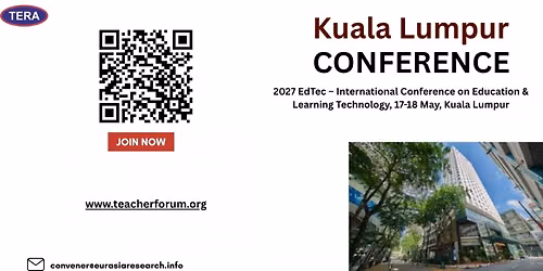 2027 EdTec \u2013 International Conference on Education & Learning Technology, 17-18 May, Kuala Lumpur