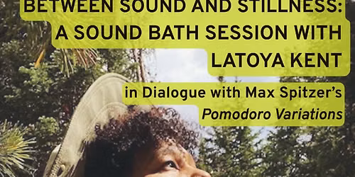 Between Sound and Stillness: Sound Bath with LaToya Kent