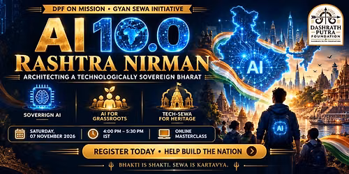 \ud83d\udee1\ufe0f AI 10.0 \u2014 Rashtra Nirman: Architecting a Technologically Sovereign Bharat | DPF on Mission