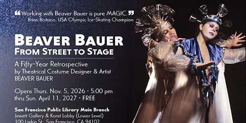 BEAVER BAUER: FROM STREET TO STAGE - A Fifty-Year Retrospective 