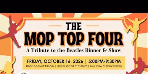 The Mop Top Four : A Tribute to the Beatles Dinner & Show