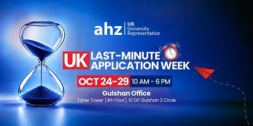 UK Last-Minute Application Week | AHZ Gulshan