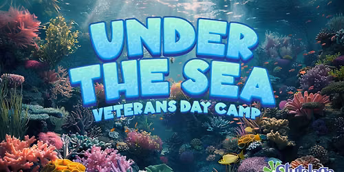 Under The Sea Veterans Day School Break Camp - LANCASTER