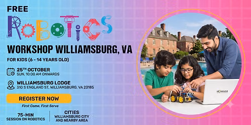 Free Robotics Workshop For Kids at Williamsburg, VA (5-14yrs)