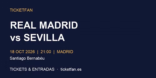 Real Madrid vs Sevilla Tickets & Entradas | Madrid 2026