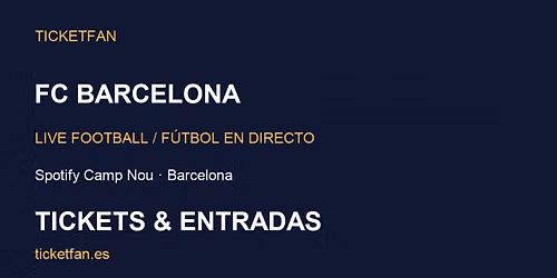 FC Barcelona vs Real Madrid Tickets & Entradas | El Cl\u00e1sico 2026