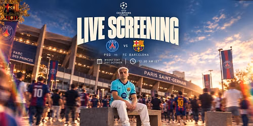 FC Barcelona vs PSG - UCL Live Screening
