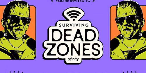 "Surviving Dead Zones:" Hosted by Xfinity