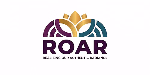 ROAR Virtual Experience: Realizing Our Authentic Radiance