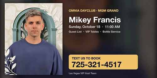 Mikey Francis at OMNIA Dayclub Las Vegas \u2013 Sun Oct 18 | Guest List & VIP