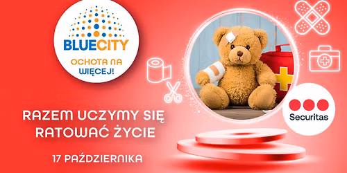 Bezpiecze\u0144stwo na pierwszym miejscu. Bezp\u0142atne warsztaty pierwszej pomocy w Blue City!
