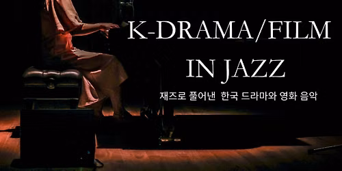 Korean drama & cinema reimagined in jazz Ft. Mina Yu Quartet