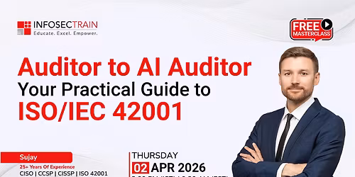 Free Masterclass on Auditor to AI Auditor \u2014 Your Practical Guide to ISO\/IEC 42001