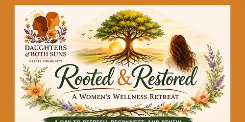 Rooted & Restored: A Women\u2019s Wellness Retreat