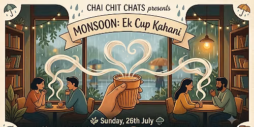 Chai Chit Chats | Monsoon: Ek Cup Kahani