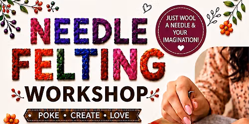 Creative Needle Felting Workshop