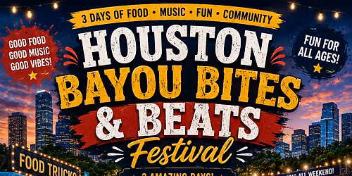 Houston Bayou Bites & Beats Festival