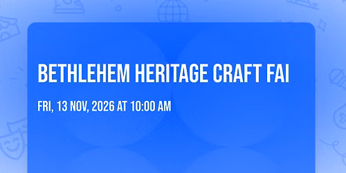 Bethlehem Heritage Craft Fai