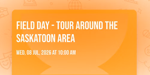 Field Day - Tour around the Saskatoon Area